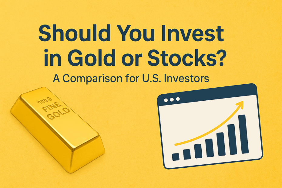 Should You Invest in Gold or Stocks? A Comparison for U.S. Investors