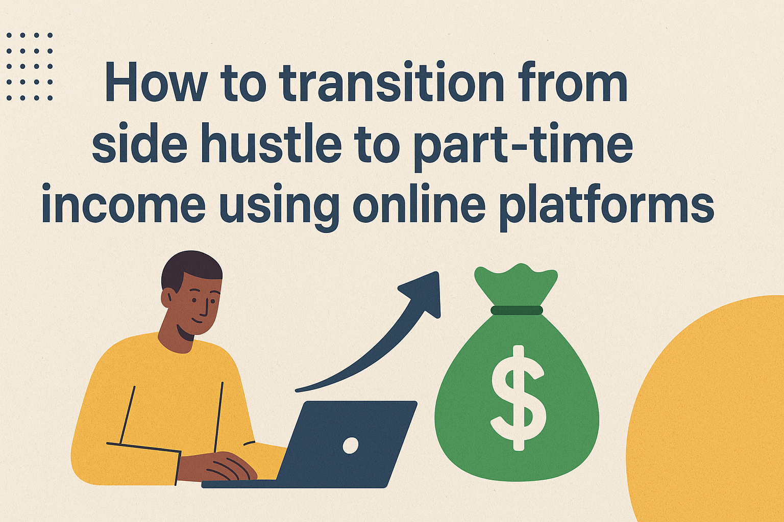 How to transition from side hustle to part-time income using online platforms